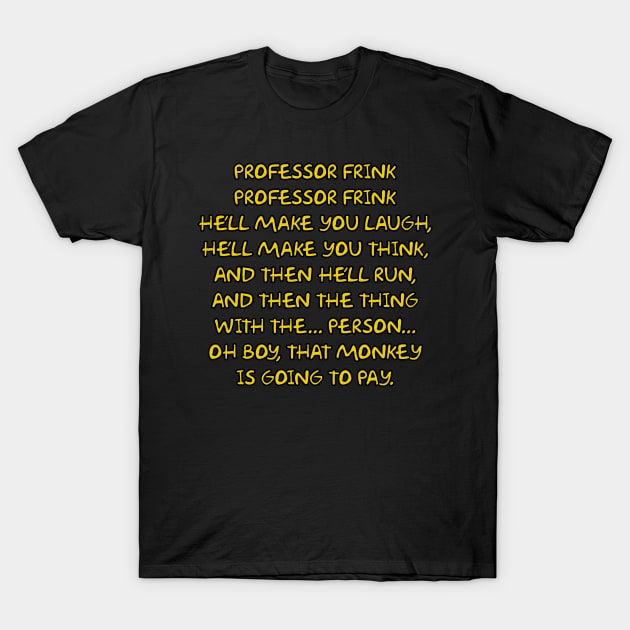 Professor Frink Theme T-Shirt by Way of the Road